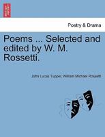 Poems ... Selected and edited by W. M. Rossetti. 1241051747 Book Cover