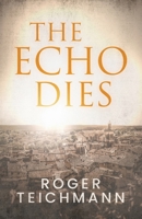 The Echo Dies 1738453928 Book Cover