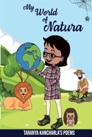 My World Of Natura: Taranya Kancharla's Poems B09X3R3SG4 Book Cover
