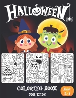 Halloween Coloring Book For Kids Ages 2-4: Happy Halloween Coloring Book for Toddlers and Preschool | A Fun Children Coloring book for Halloween | ... gift for Boys and Girls Ages 2-4 / 4-6 B08JVKGR2P Book Cover