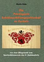 Die Privilegierte Scheibenschützengesellschaft zu Oschatz: von einer Bürgerwehr zum Sportschützenverein des 21. Jahrhunderts 3735785867 Book Cover