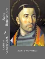 Saint Bonaventure The Seraphic Doctor Minister-General of the Franciscan Order 1482076381 Book Cover