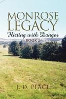 Monrose Legacy: Flirting with Danger 1441517324 Book Cover