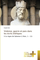 Violence, guerre et paix dans les écrits bibliques (French Edition) 6206169219 Book Cover