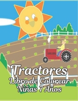 Tractores Libro de Colorear Niñas 7 Años: libro para colorear para niños Maravilloso mundo del tractor más hermoso del mundo, amplia variedad de ... nivel de habilidad B09TF62SYV Book Cover