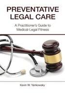 Preventative Legal Care: A Practitioner's Guide to Medical-Legal Fitness 1930536771 Book Cover
