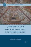 Queenship and Voice in Medieval Northern Europe 1349289272 Book Cover