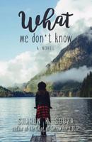 What We Don't Know 1543243770 Book Cover