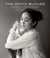 The White Blouse: Marie-Jeanne Van H�vell Tot Westerflier - Photographer with a Painter's Soul 9462622477 Book Cover