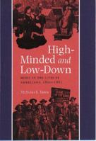 High-Minded and Low-Down: Music in the Lives of Americans, 1800-1861 1555534422 Book Cover