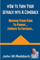 How To Turn Your Setbacks Into Comebacks 1257755064 Book Cover