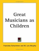 Great Musicians As Children 141791579X Book Cover