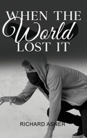 When the World Lost It 1685372422 Book Cover