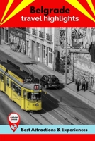 Belgrade Travel Highlights: Best Attractions & Experiences B0BB5S5D7S Book Cover