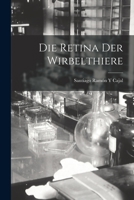 Die Retina Der Wirbelthiere 1016217994 Book Cover