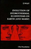 Evolution of Hydrothermal Ecosystems on Earth (and Mars) - No. 202 (CIBA Foundation Symposia Series) 047196509X Book Cover