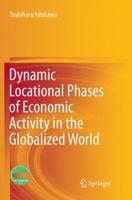 Dynamic Locational Phases of Economic Activity in the Globalized World 9811005230 Book Cover