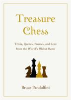 Treasure Chess: Trivia, Quotes, Puzzles, and Lore from the World's Oldest Game (Chess) 0375722041 Book Cover