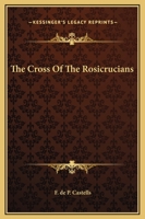 The Cross Of The Rosicrucians 1162818328 Book Cover