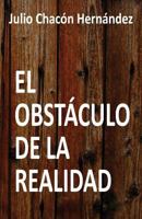 El Obstaculo de La Realidad 1543202160 Book Cover