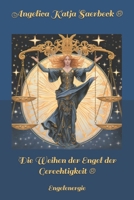 Die Weihen der Engel der Gerechtigkeit: Engelenergie 1070914487 Book Cover