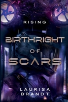 Birthright of Scars: Rising B0BSJ5STXV Book Cover