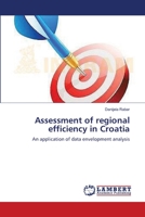 Assessment of regional efficiency in Croatia: An application of data envelopment analysis 3659474630 Book Cover