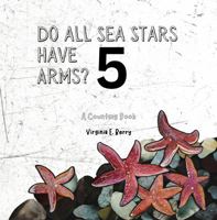 Do All Sea Stars Have 5 Arms?: A Counting Book B0F1KKGZBB Book Cover