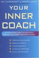 Your Inner Coach: A Step-by-Step Guide to Increasing Personal Fulfillment and Effectiveness, 0749924829 Book Cover