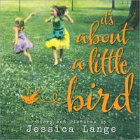 It's about a Little Bird 1402285264 Book Cover