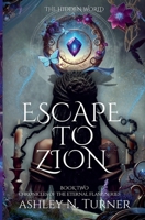 Escape to Zion (Chronicles of the Eternal Flame) B0FJQVPH5B Book Cover