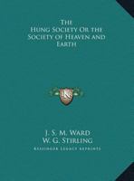 Hung Society or the Society of Heaven and Earth 0766153827 Book Cover