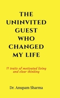 The Uninvited Guest Who Changed My life: 11 Traits of Motivated Living and Clear Thinking B0DV5J8CVP Book Cover