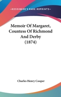 Memoir Of Margaret, Countess Of Richmond And Derby (1874) 1164922076 Book Cover