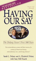 Having Our Say: The Delany Sisters' First 100 Years 0440220424 Book Cover