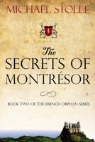 The Secrets of Montrésor (The French Orphan, #2) 1481102249 Book Cover