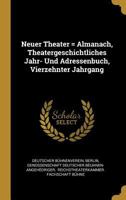 Neuer Theater = Almanach, Theatergeschichtliches Jahr- Und Adressenbuch, Vierzehnter Jahrgang 0274886545 Book Cover