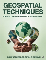 Geospatial Techniques for Sustainable Resource Management B0FW5L3HN9 Book Cover