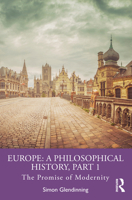 Europe: A Philosophical History, Part 1: The Promise of Modernity 1032015802 Book Cover