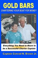 Gold Bars: Chartering Your Boat for Money 0976990318 Book Cover