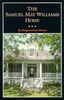 The Samuel May Williams Home: The Life and Neighborhood of an Early Galveston Entrepreneur (Fred Rider Cottenpopular History Series, No 7) 0876111258 Book Cover