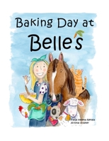Baking Day at Belle's B0BKCPZ12F Book Cover