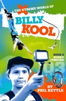 The Xtreme World of Billy Kool Book 3: Bungy Jumping 1925308707 Book Cover