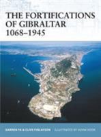 The Fortifications of Gibraltar 1068-1945 (Fortress) 1846030161 Book Cover