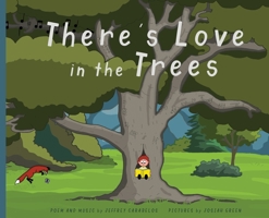 There's Love in the Trees 1736503707 Book Cover