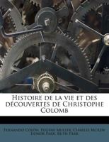 Histoire de La Vie Et Des Decouvertes de Christophe Colomb 1145823785 Book Cover