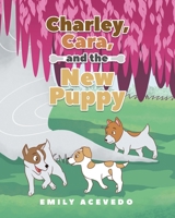 Charley, Cara, and the New Puppy 1633389588 Book Cover