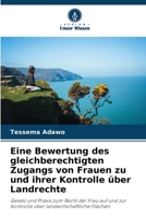 Eine Bewertung des gleichberechtigten Zugangs von Frauen zu und ihrer Kontrolle über Landrechte 6207278941 Book Cover