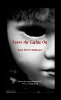 Leave the Lights On: Adult Horror Anthology 0359517560 Book Cover