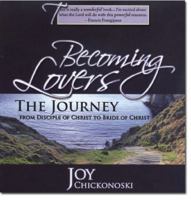 Becoming Lovers: From Disciple of Christ to Bride of Christ 1886296448 Book Cover